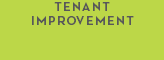 TENANT IMPROVEMENT