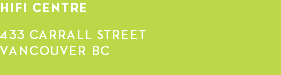 HIFI CENTRE 433 carrall street vancouver bc 