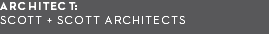 architect:  SCOTT + SCOTT ARCHITECTS